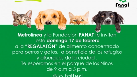  Metrolínea y la Fundación FANAT, te invitan a la “regalatón” de alimentos para refugios de animales